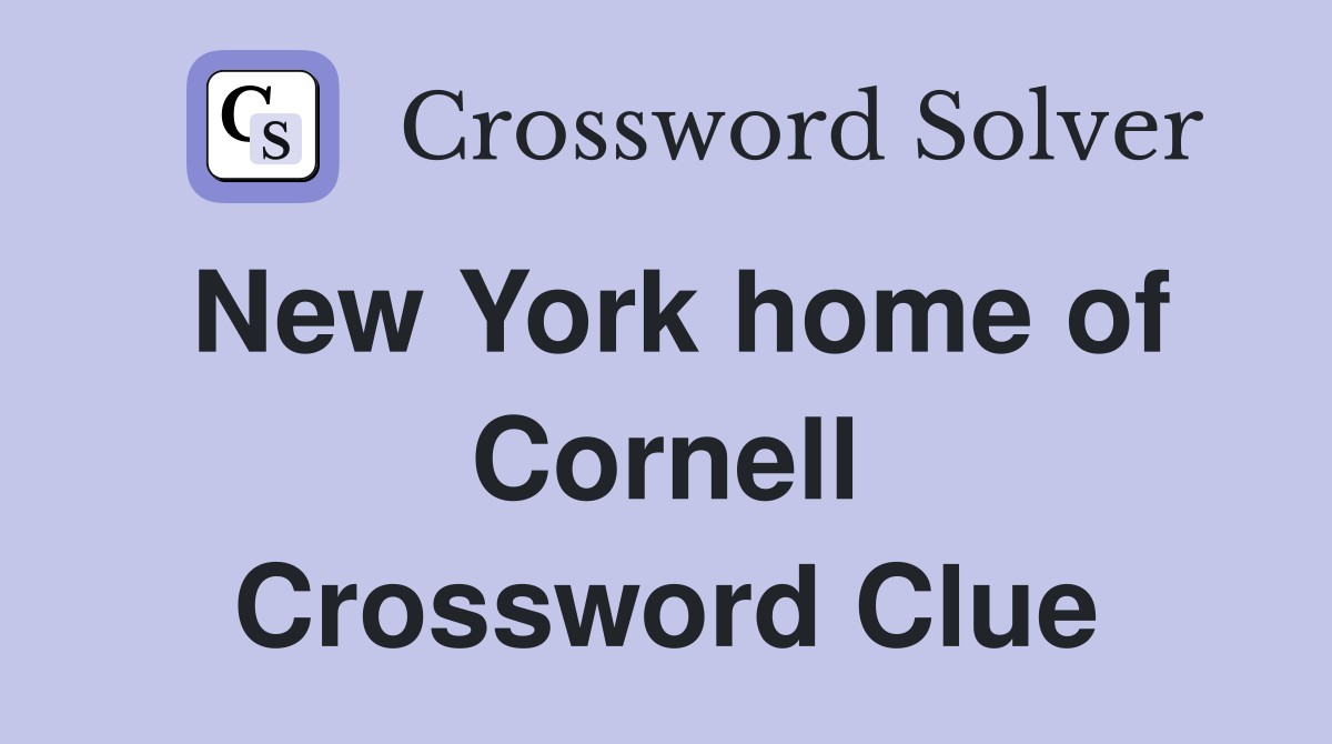 New York home of Cornell Crossword Clue