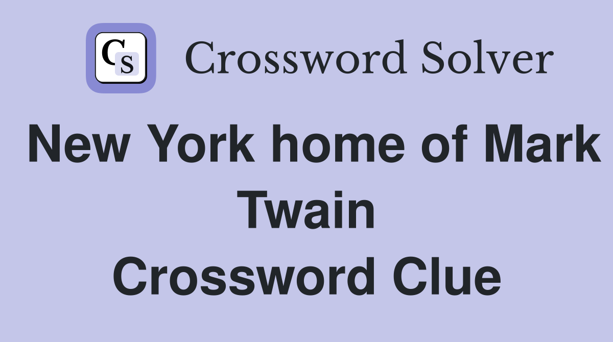 New York home of Mark Twain Crossword Clue