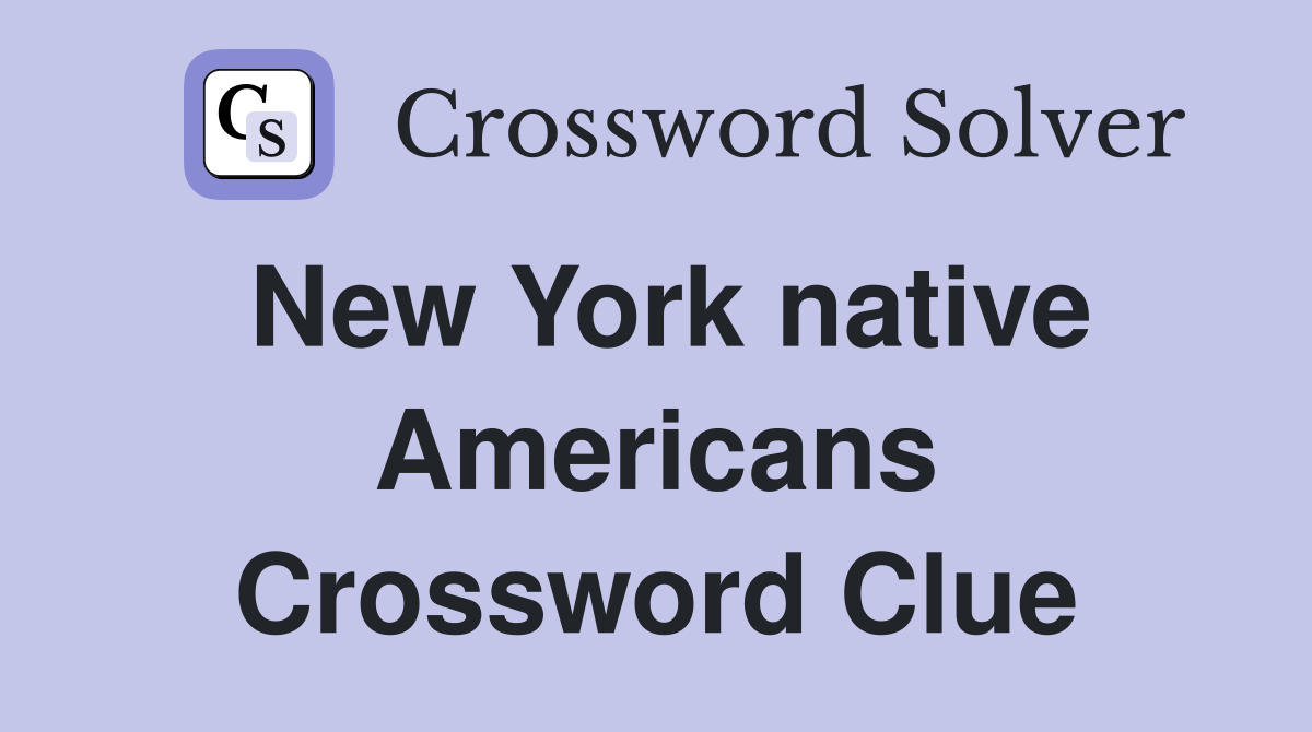 New York native Americans Crossword Clue