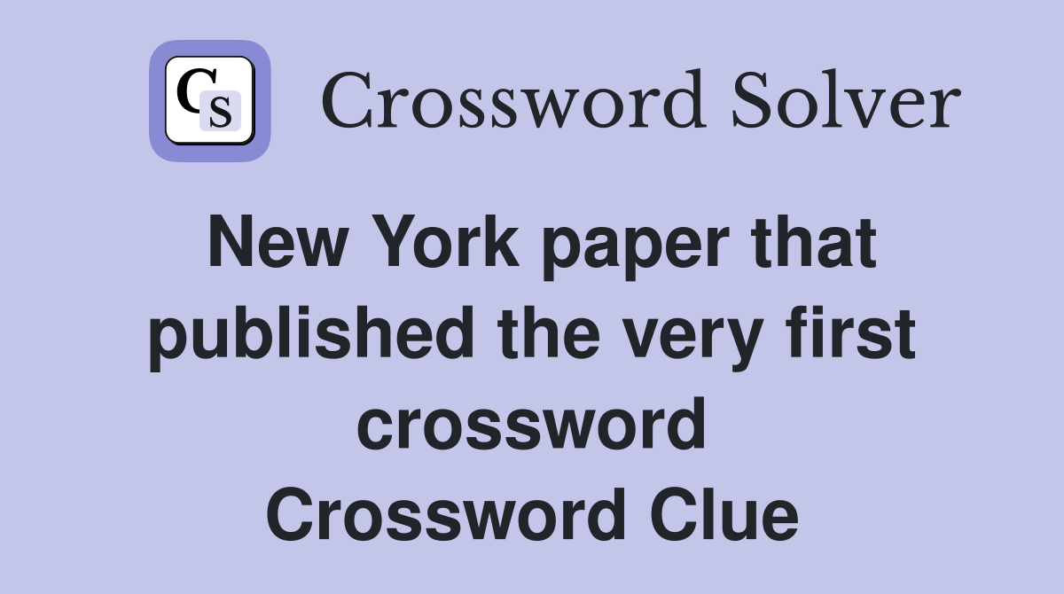 New York paper that published the very first crossword Crossword Clue