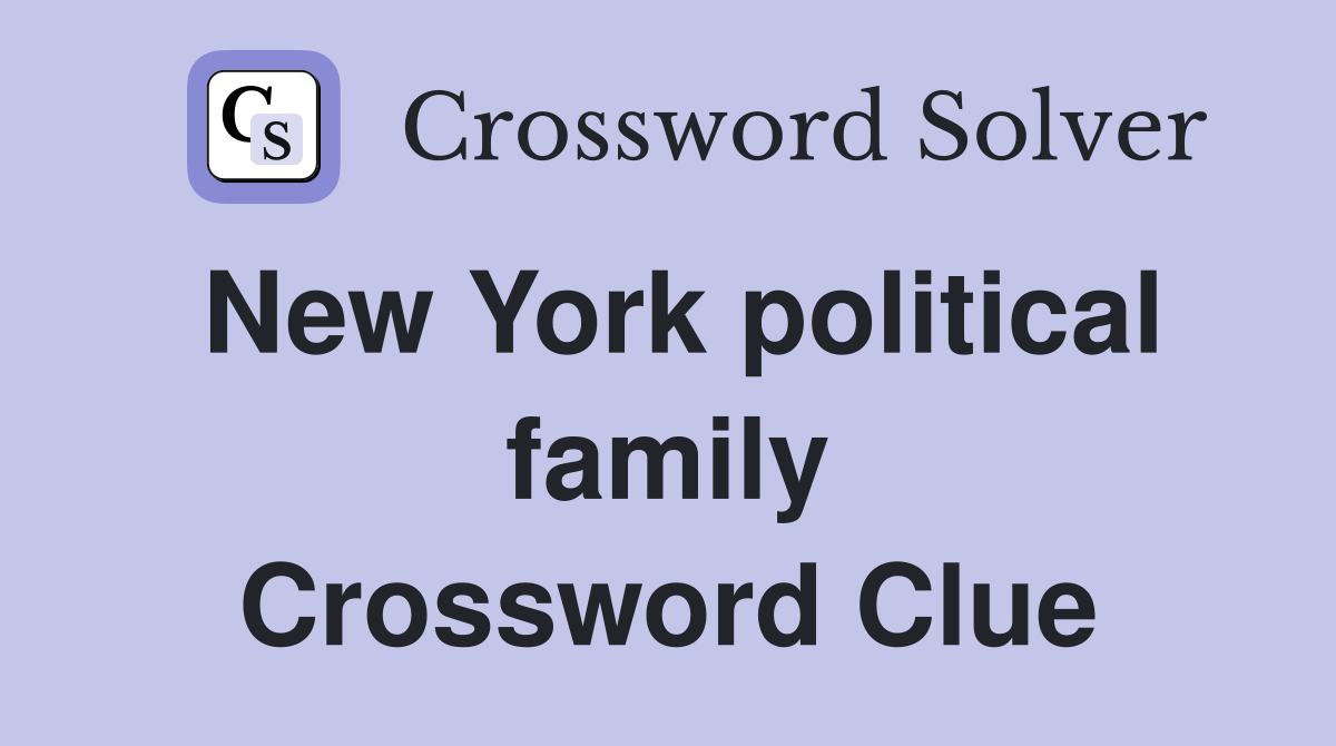 New York political family Crossword Clue