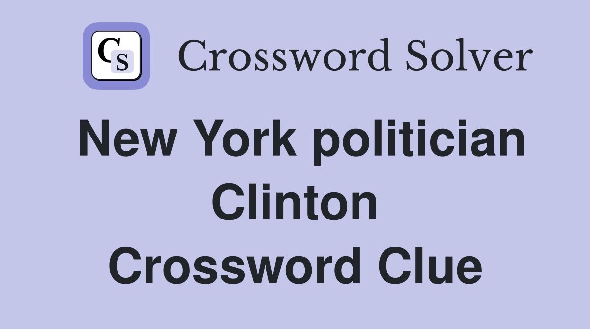 New York politician Clinton Crossword Clue