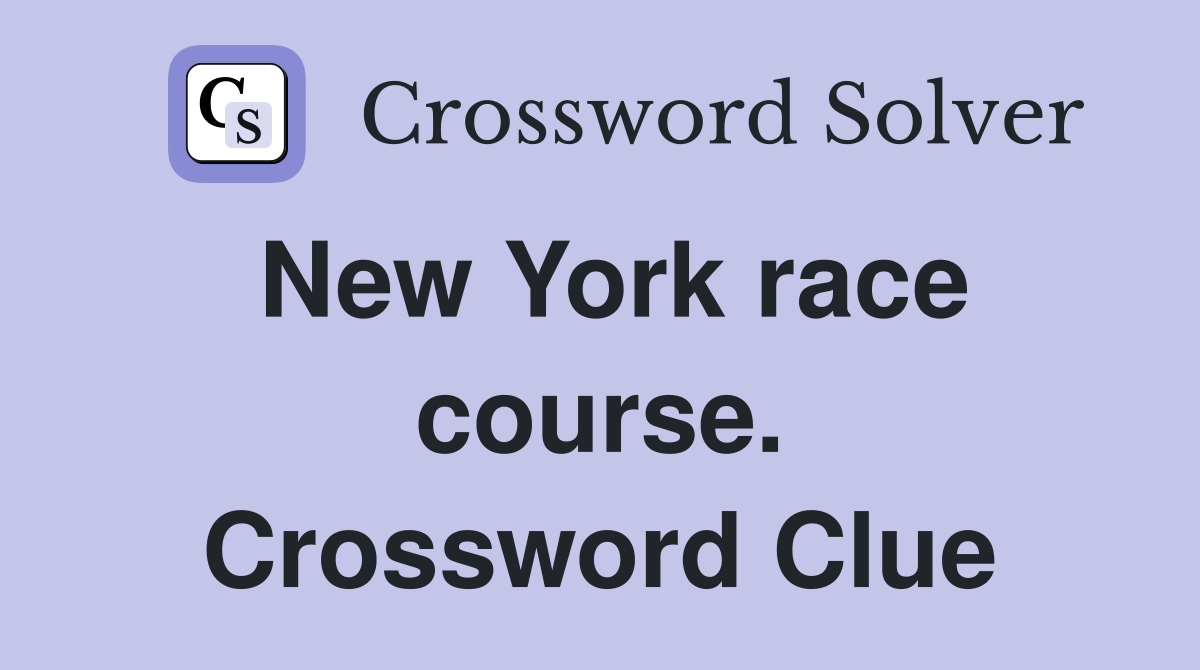 New York race course. Crossword Clue