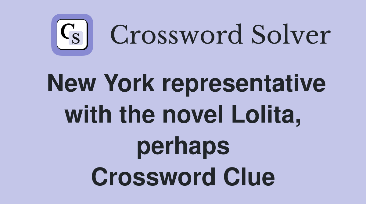 New York representative with the novel Lolita, perhaps Crossword Clue