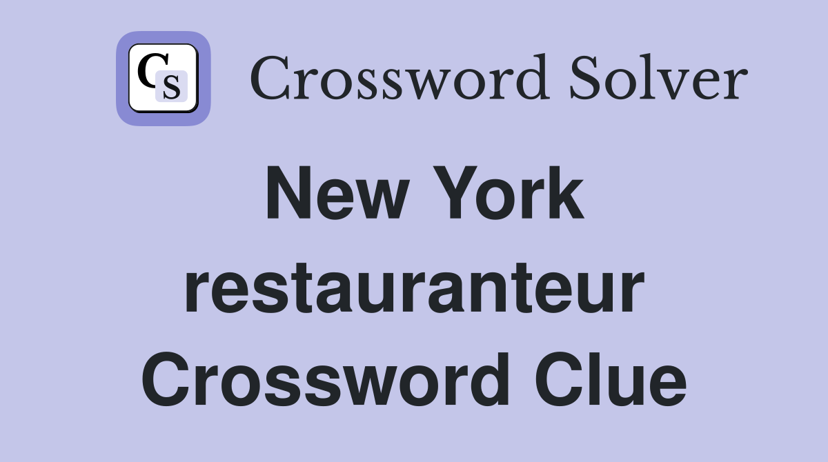 New York restauranteur Crossword Clue