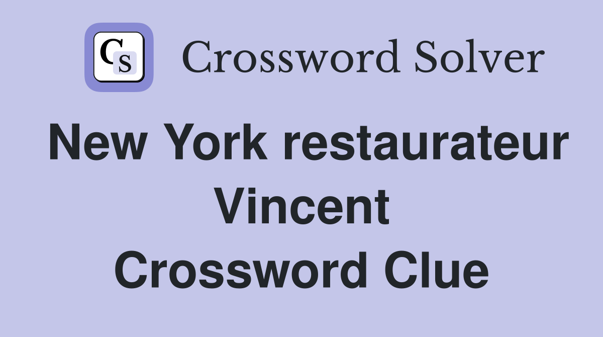 New York restaurateur Vincent Crossword Clue