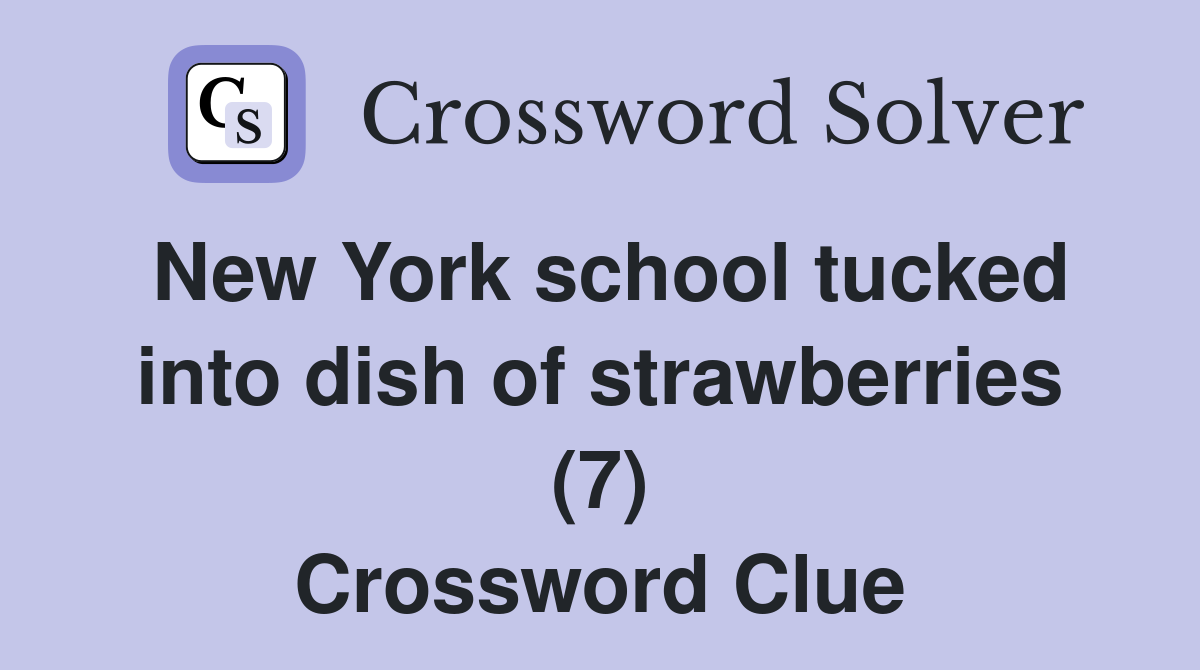 New York school tucked into dish of strawberries (7) Crossword Clue
