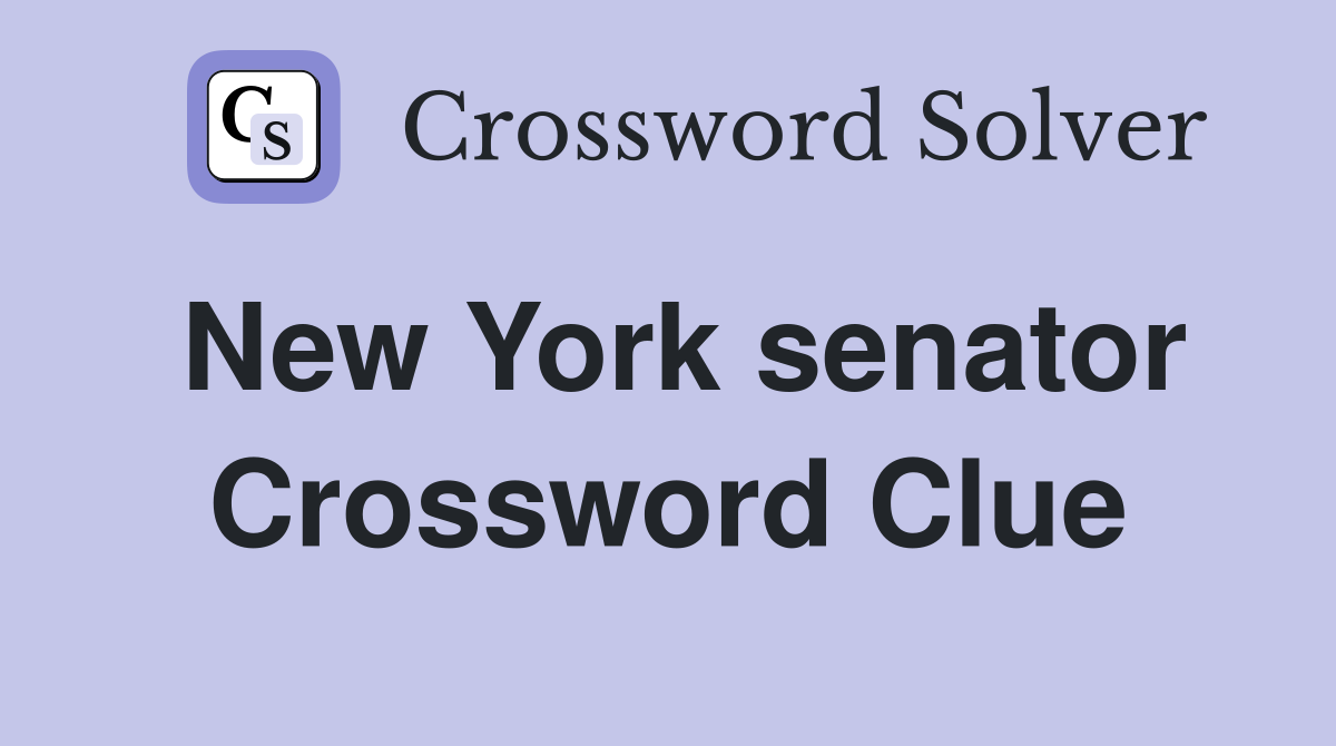 New York senator Crossword Clue