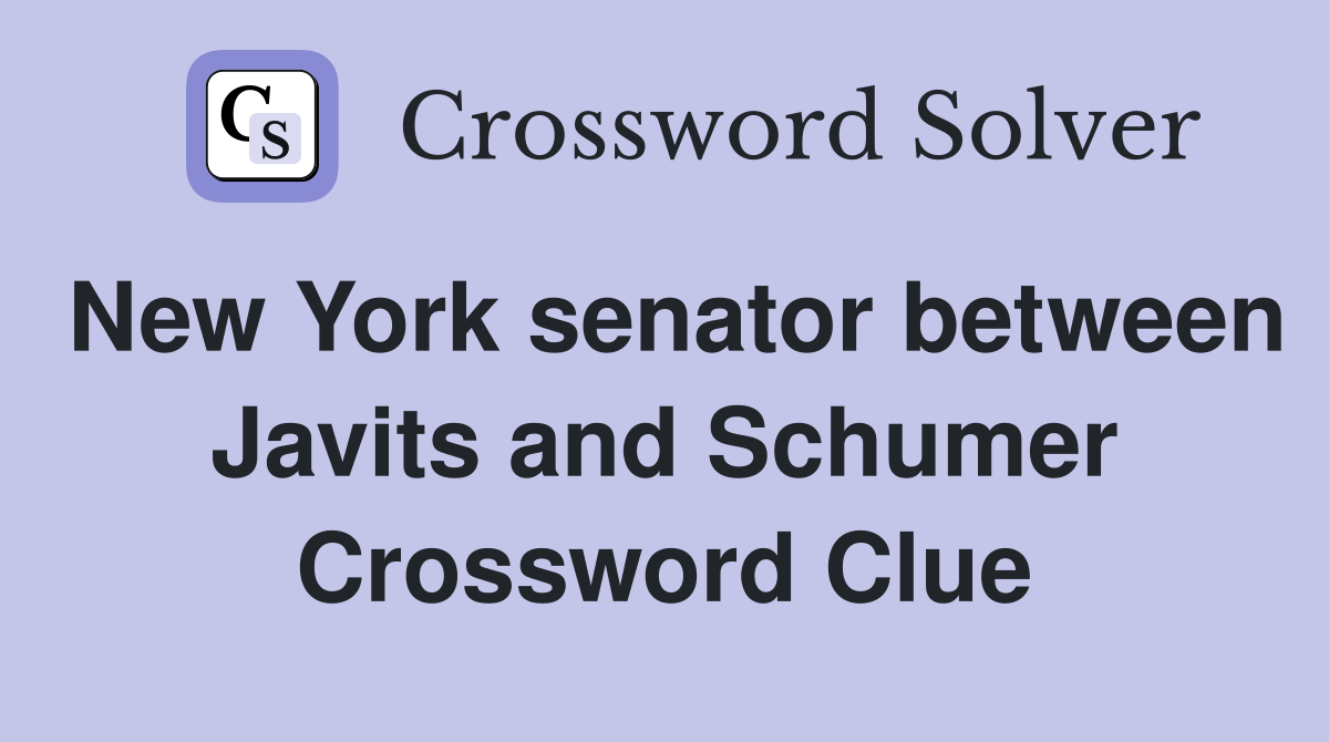 New York senator between Javits and Schumer Crossword Clue