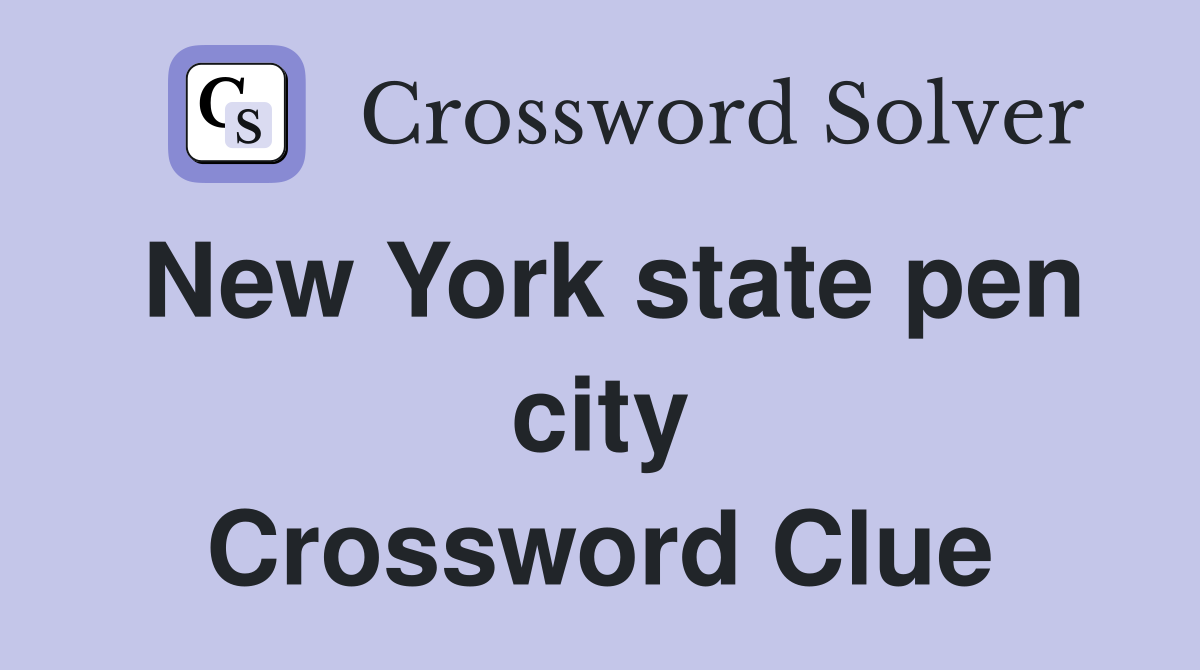 New York state pen city Crossword Clue
