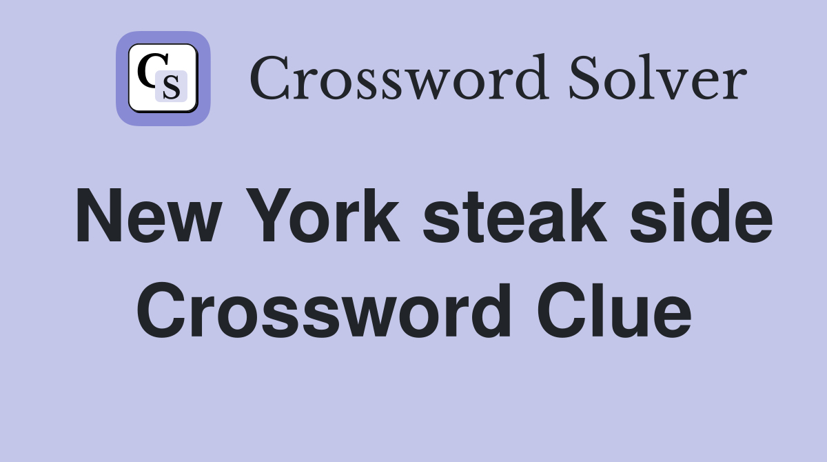 New York steak side Crossword Clue