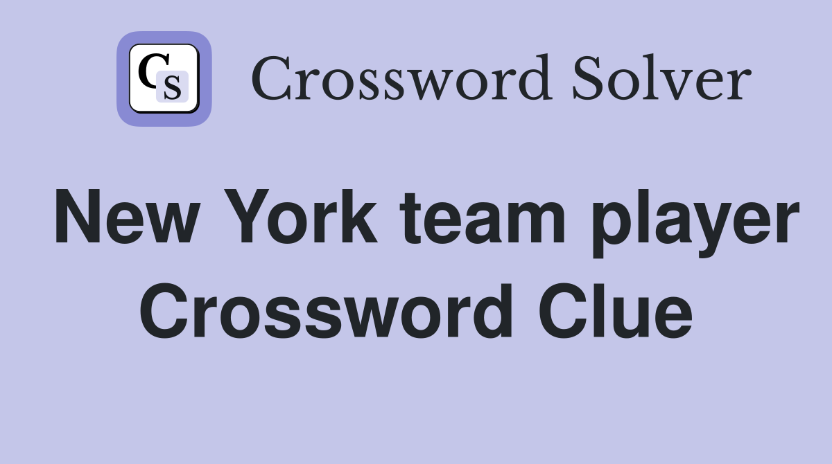 New York team player Crossword Clue
