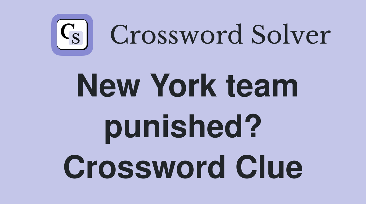 New York team punished? Crossword Clue