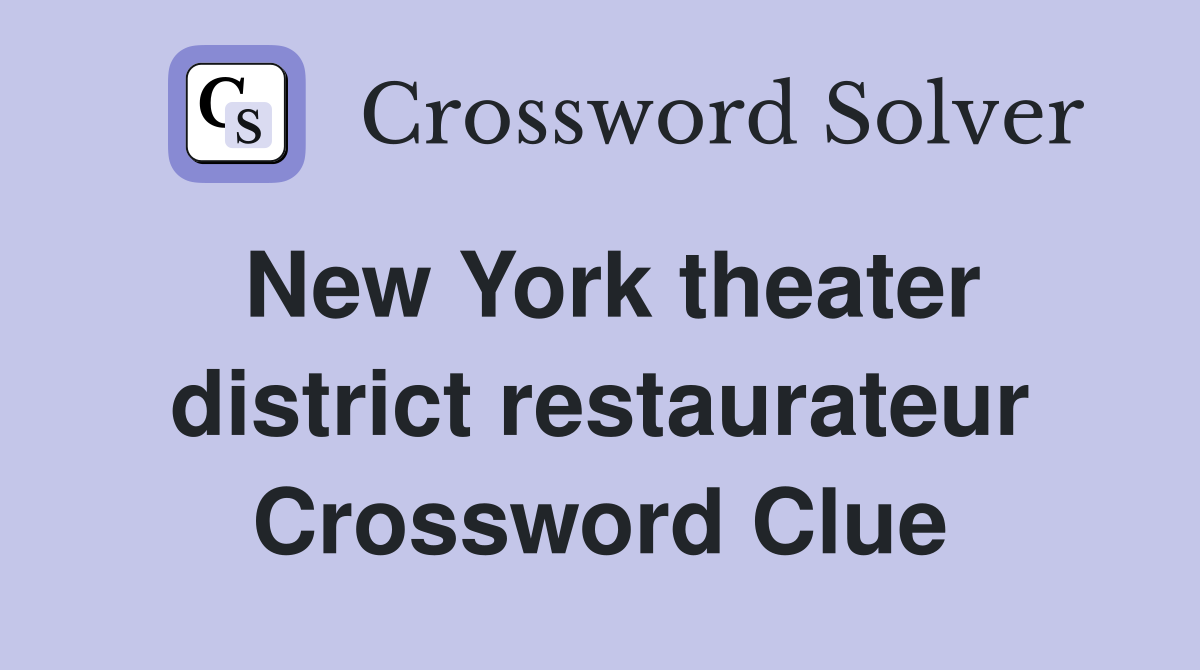 New York theater district restaurateur Crossword Clue