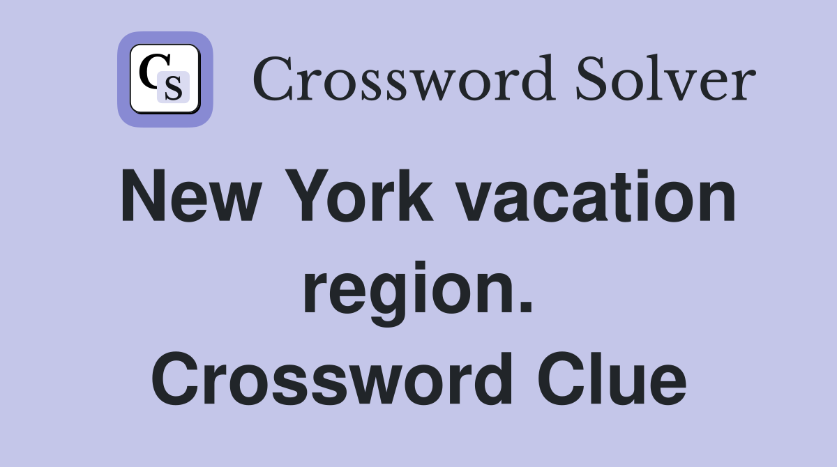 New York vacation region. Crossword Clue