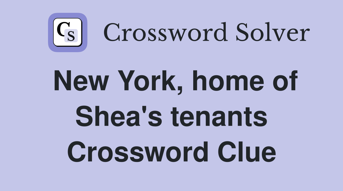 New York, home of Shea's tenants Crossword Clue