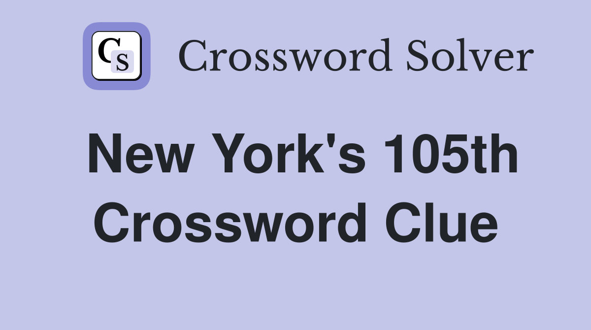 New York's 105th Crossword Clue