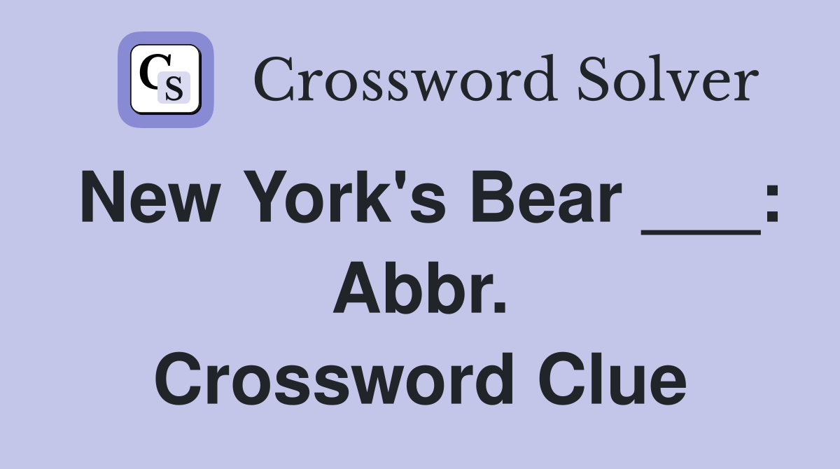 New York's Bear ___: Abbr. Crossword Clue