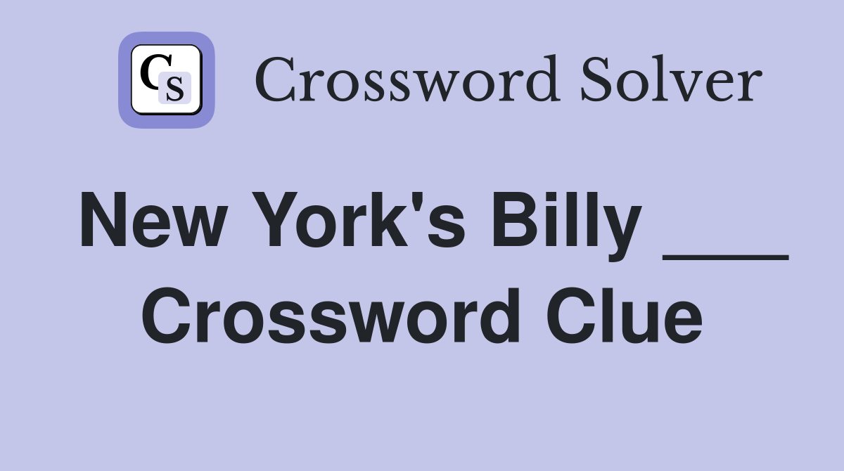 New York's Billy ___ Crossword Clue
