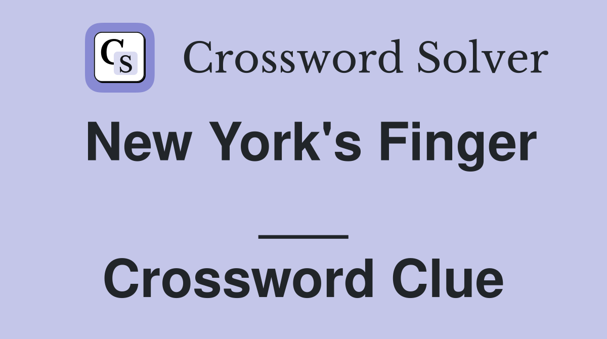 New York's Finger ___ Crossword Clue