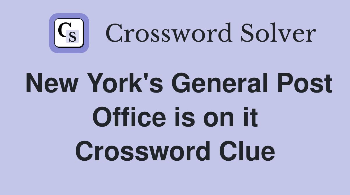 New York's General Post Office is on it Crossword Clue