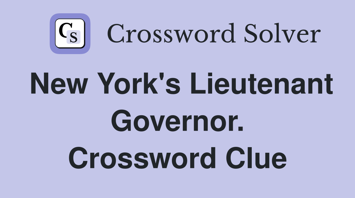 New York's Lieutenant Governor. Crossword Clue