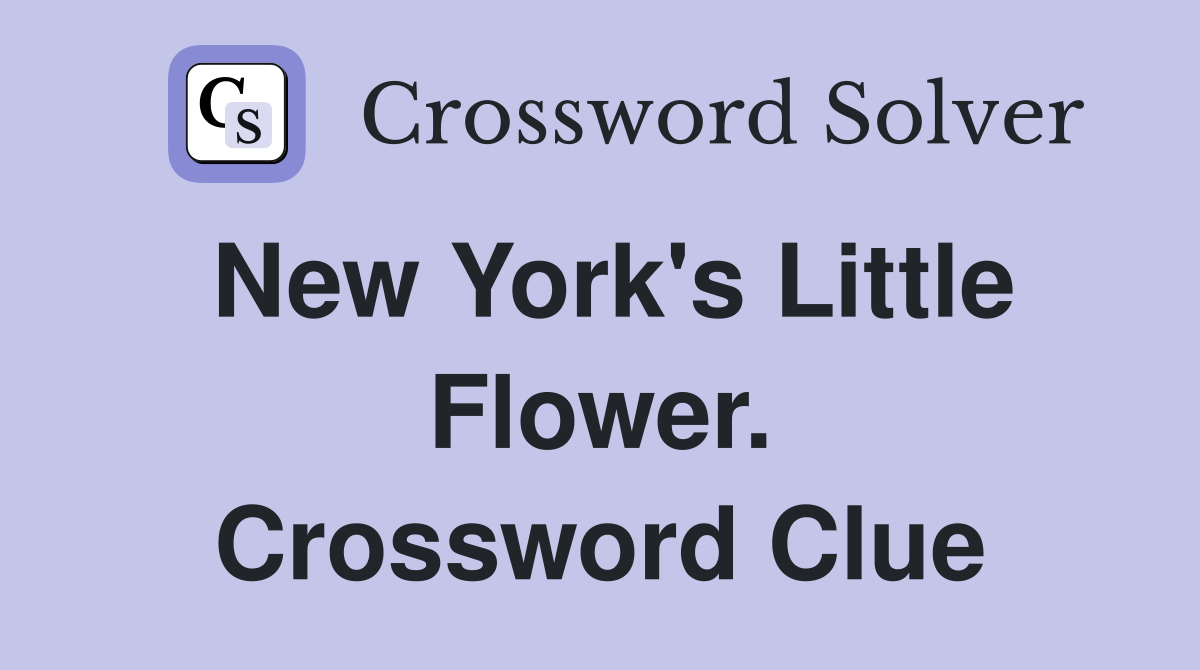New York's Little Flower. Crossword Clue