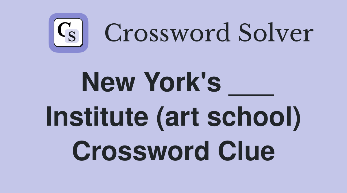 New York's ___ Institute (art school) Crossword Clue