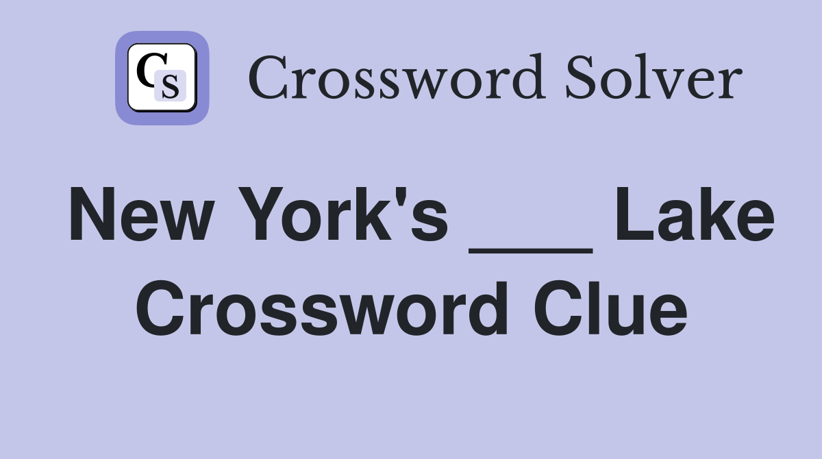 New York's ___ Lake Crossword Clue