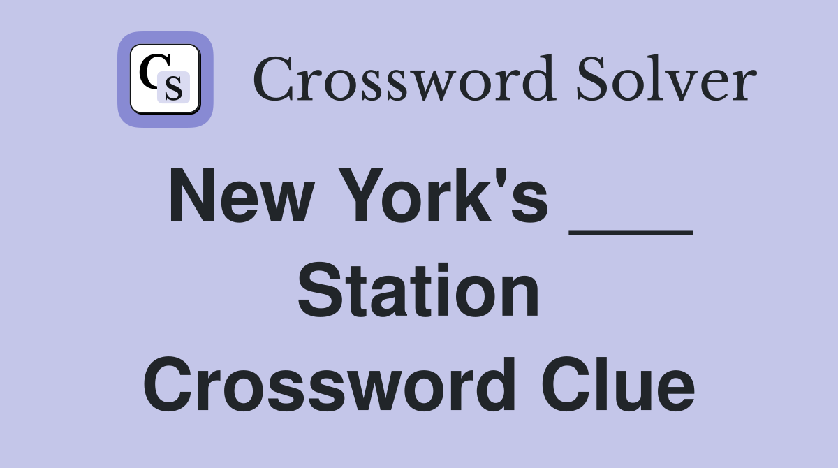 New York's ___ Station Crossword Clue