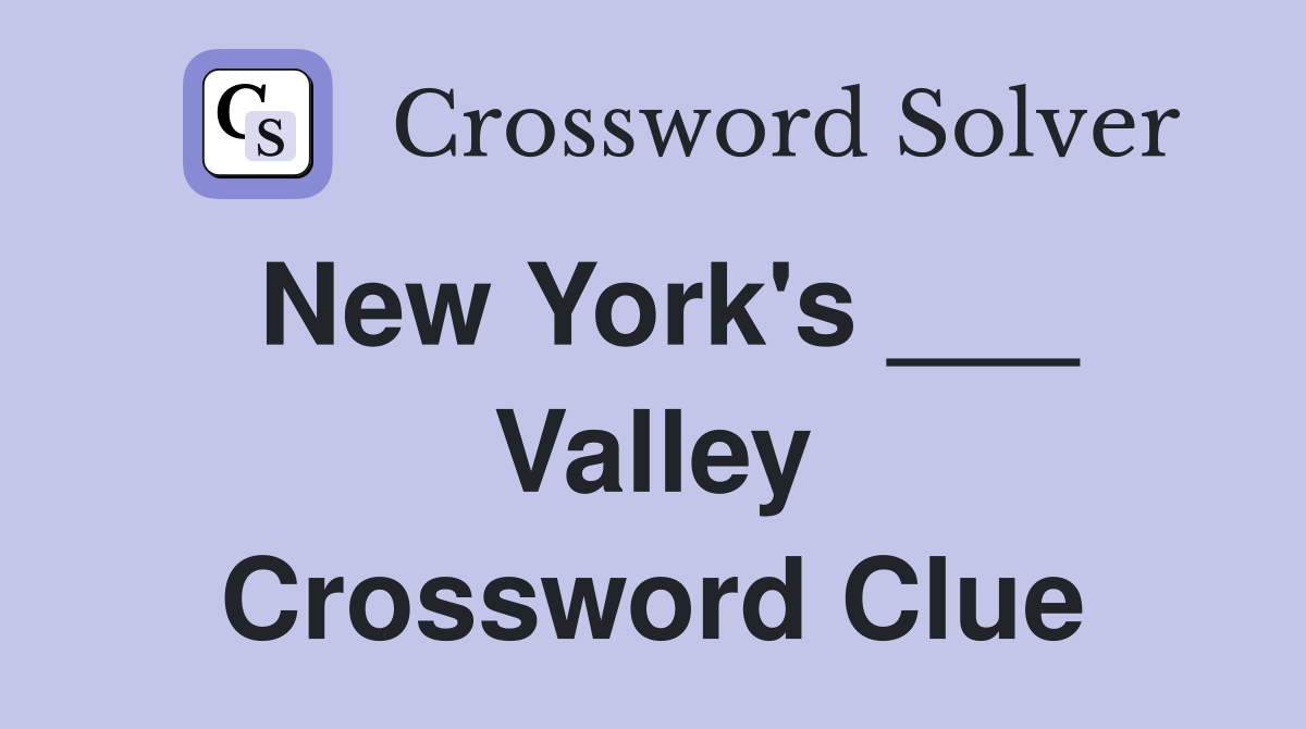 New York's ___ Valley Crossword Clue