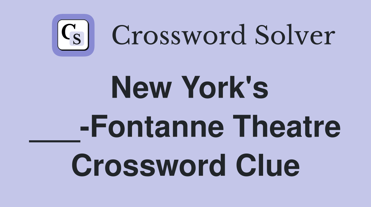 New York's ___-Fontanne Theatre Crossword Clue