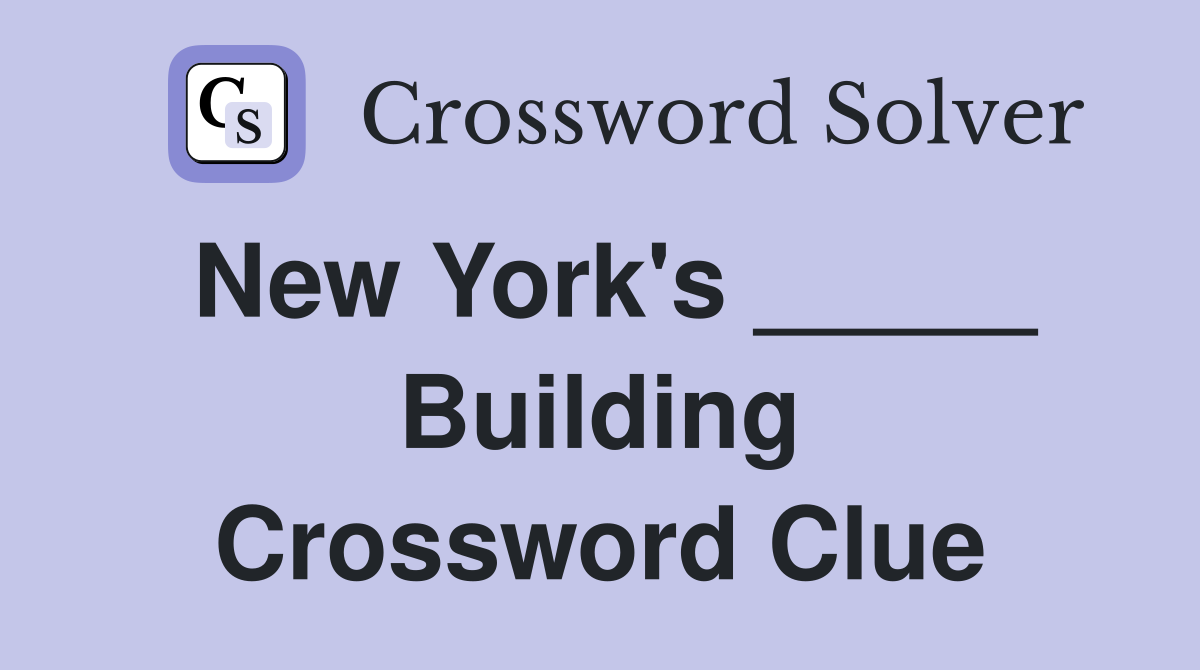 New York's _____ Building Crossword Clue