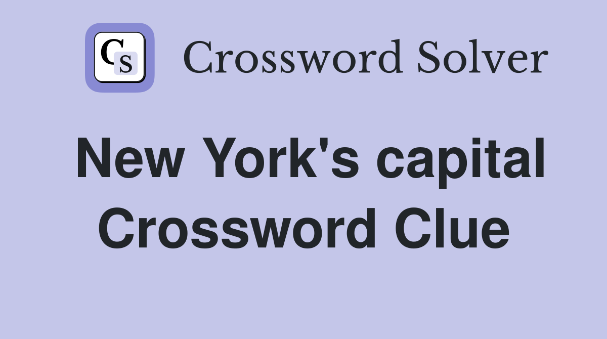 New York's capital Crossword Clue