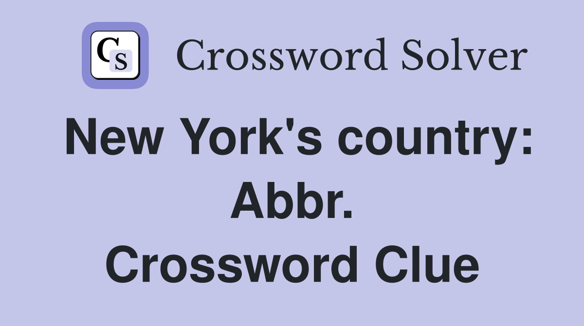 New York's country: Abbr. Crossword Clue