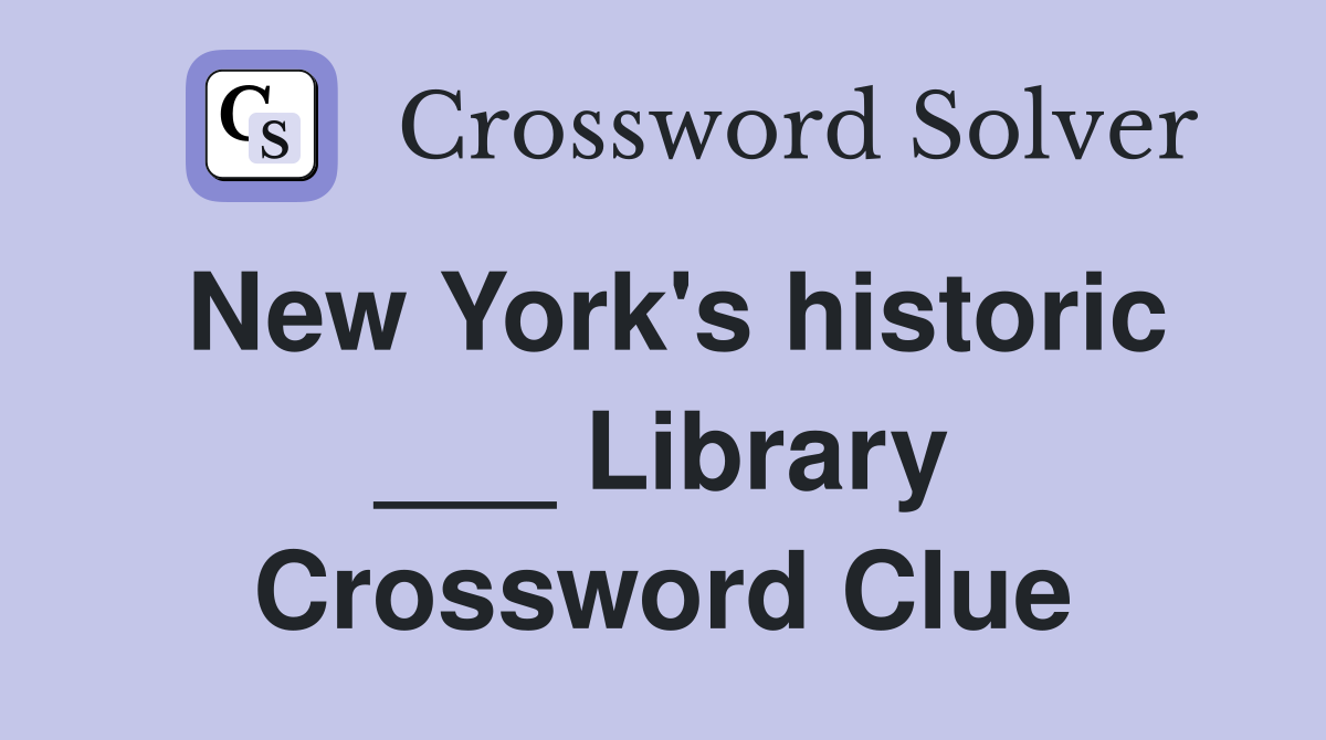New York's historic ___ Library Crossword Clue