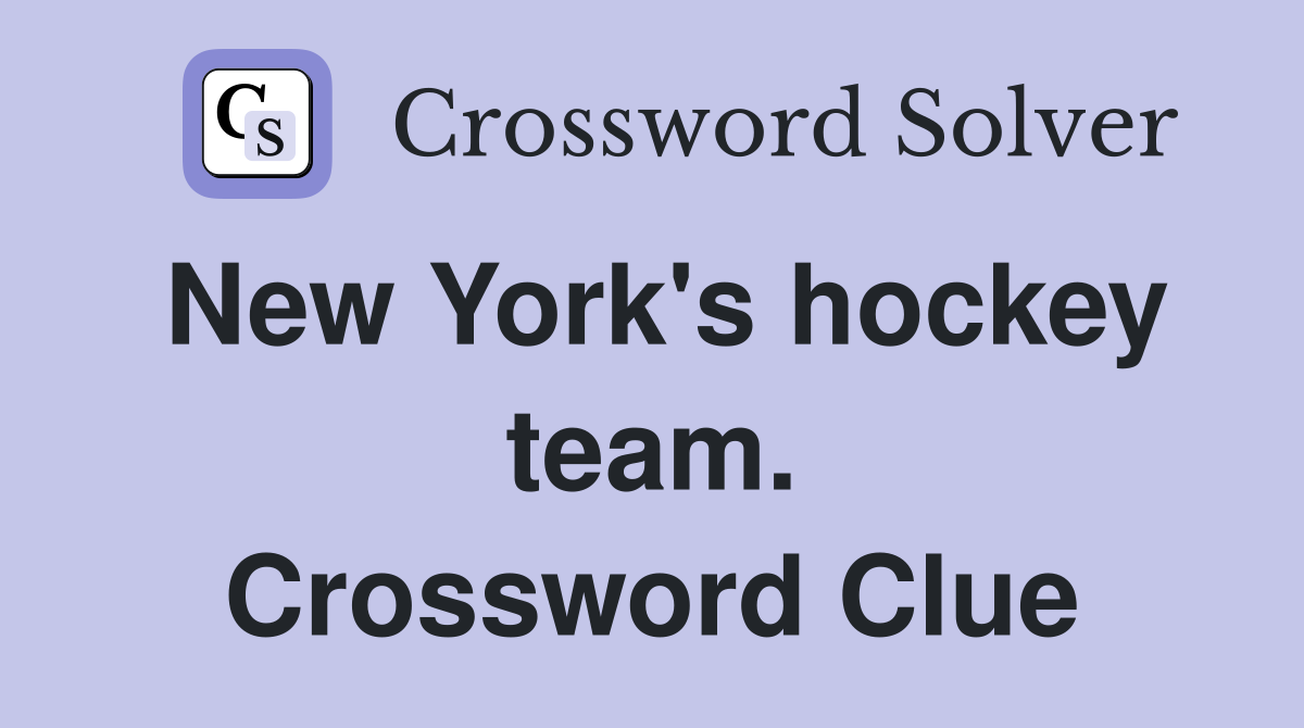 New York's hockey team. Crossword Clue