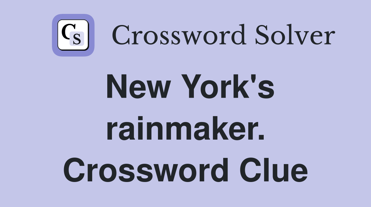 New York's rainmaker. Crossword Clue
