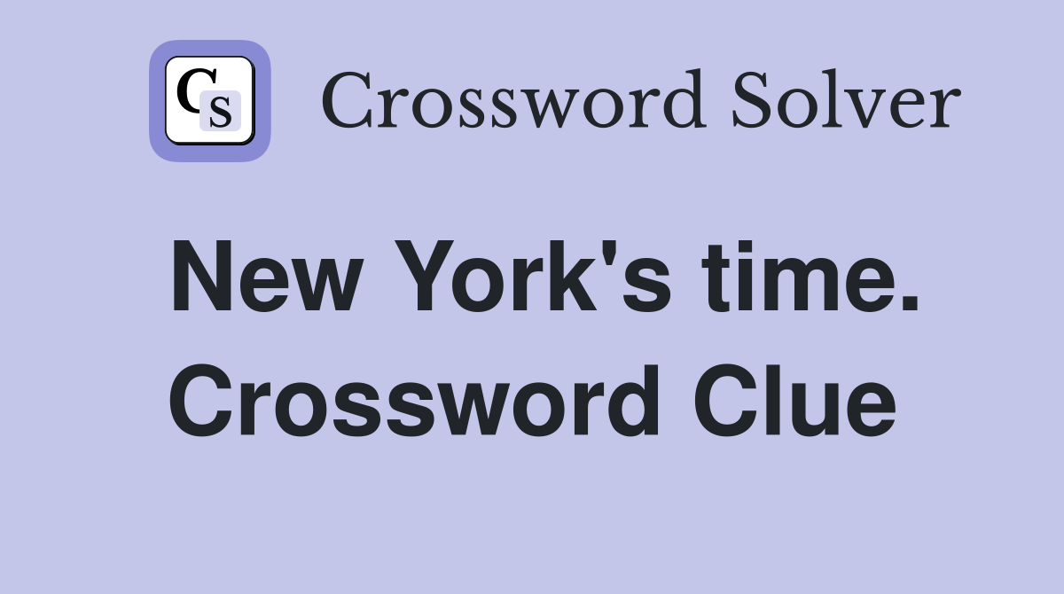 New York's time. Crossword Clue