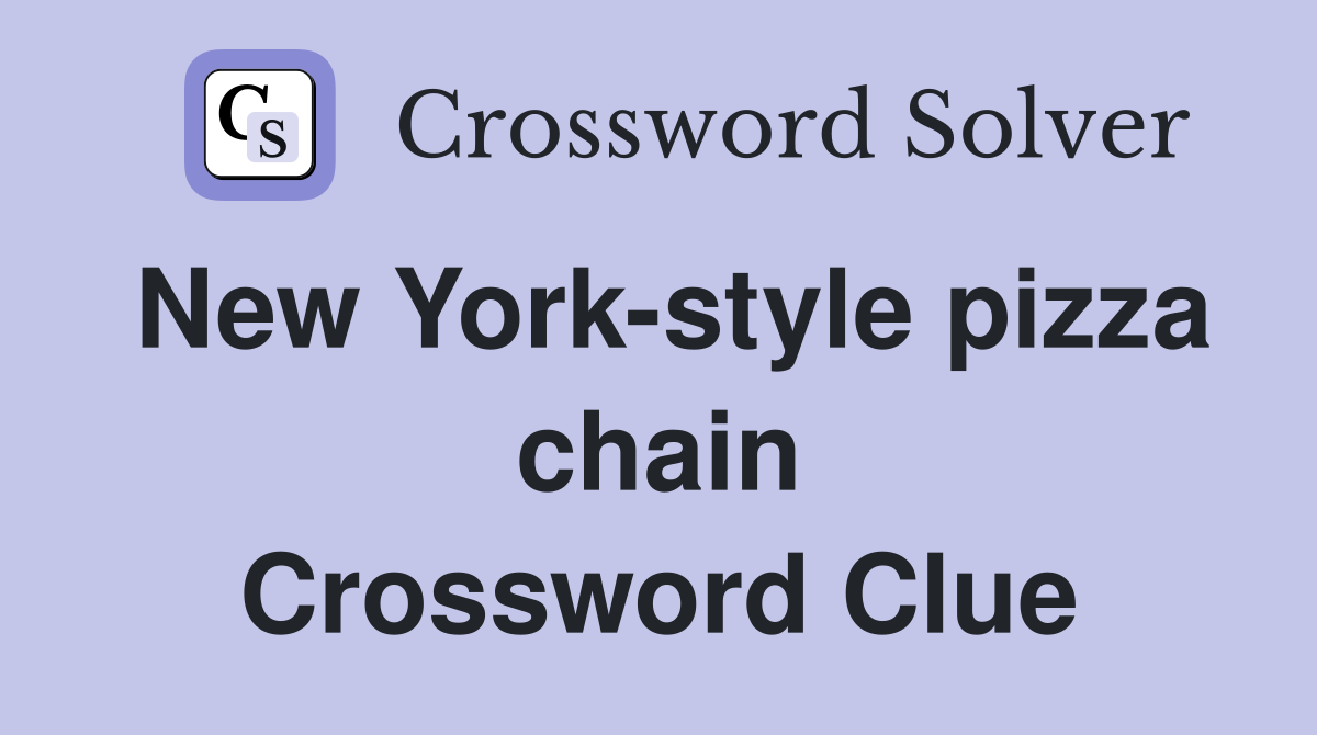 New York-style pizza chain Crossword Clue
