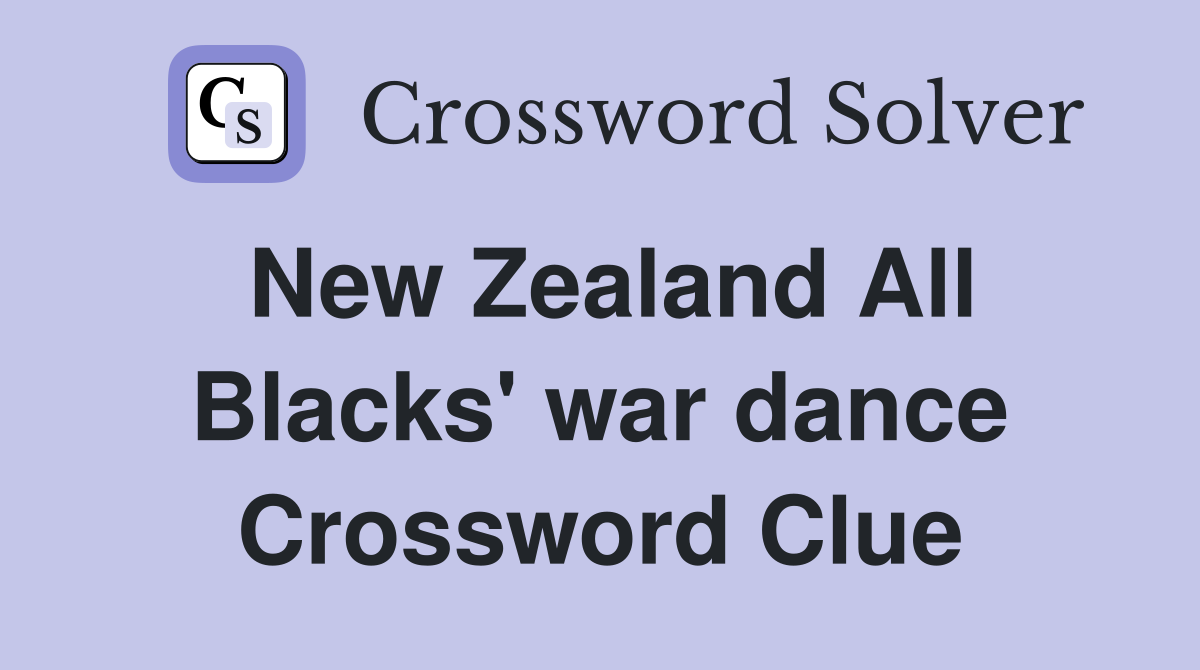 New Zealand All Blacks' war dance Crossword Clue