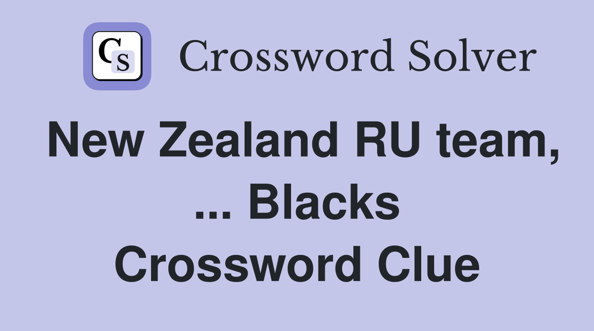 New Zealand RU team, ... Blacks Crossword Clue