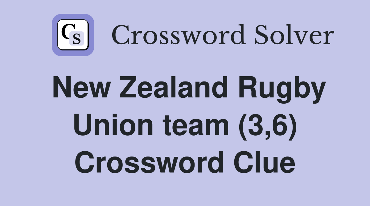 New Zealand Rugby Union team (3,6) Crossword Clue