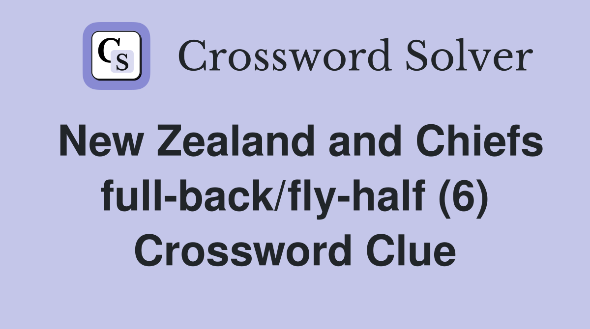 New Zealand and Chiefs full-back/fly-half (6) Crossword Clue