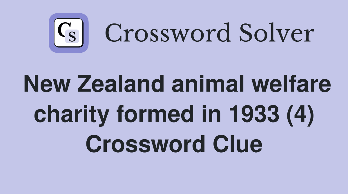 New Zealand animal welfare charity formed in 1933 (4) Crossword Clue