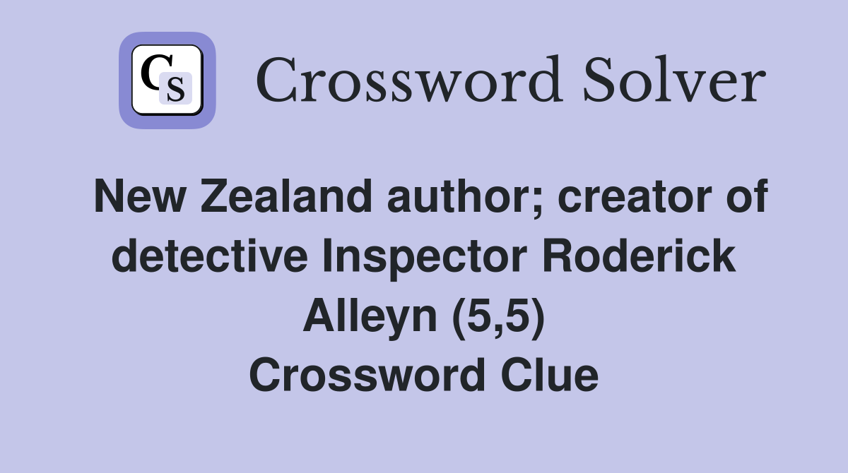 New Zealand author; creator of detective Inspector Roderick Alleyn (5,5) Crossword Clue
