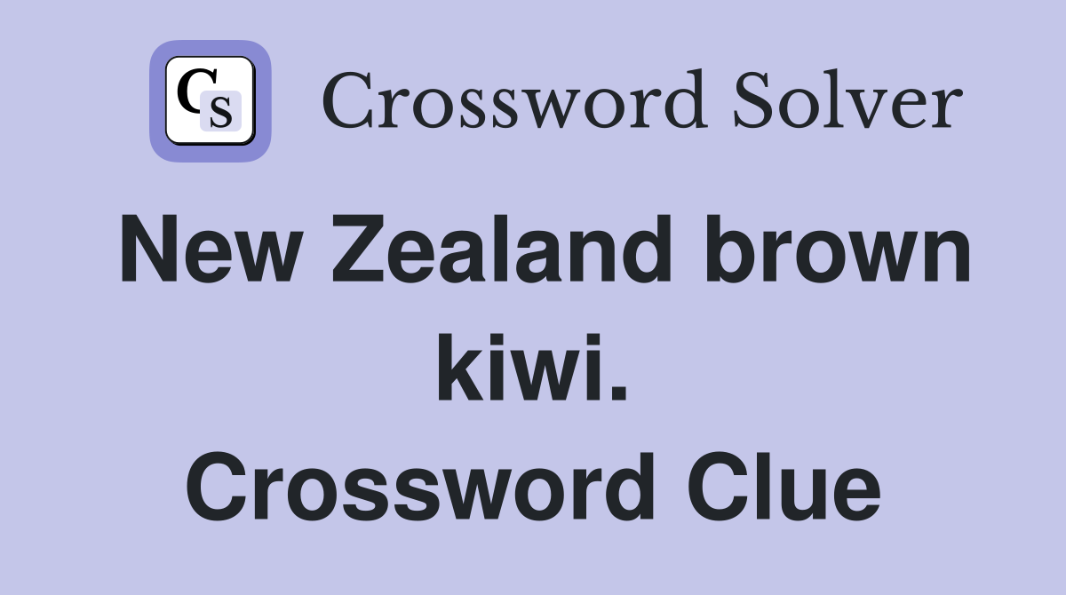New Zealand brown kiwi. Crossword Clue