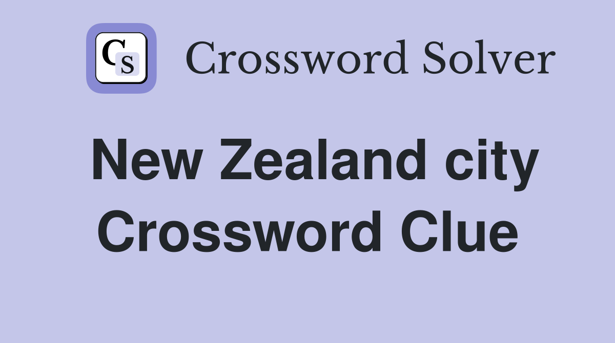 New Zealand city Crossword Clue