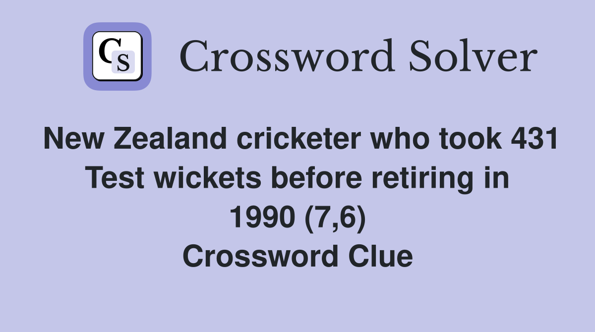 New Zealand cricketer who took 431 Test wickets before retiring in 1990 (7,6) Crossword Clue