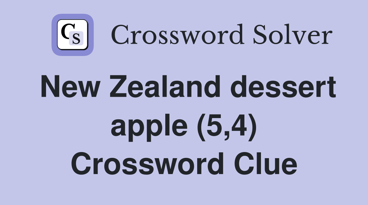 New Zealand dessert apple (5,4) Crossword Clue
